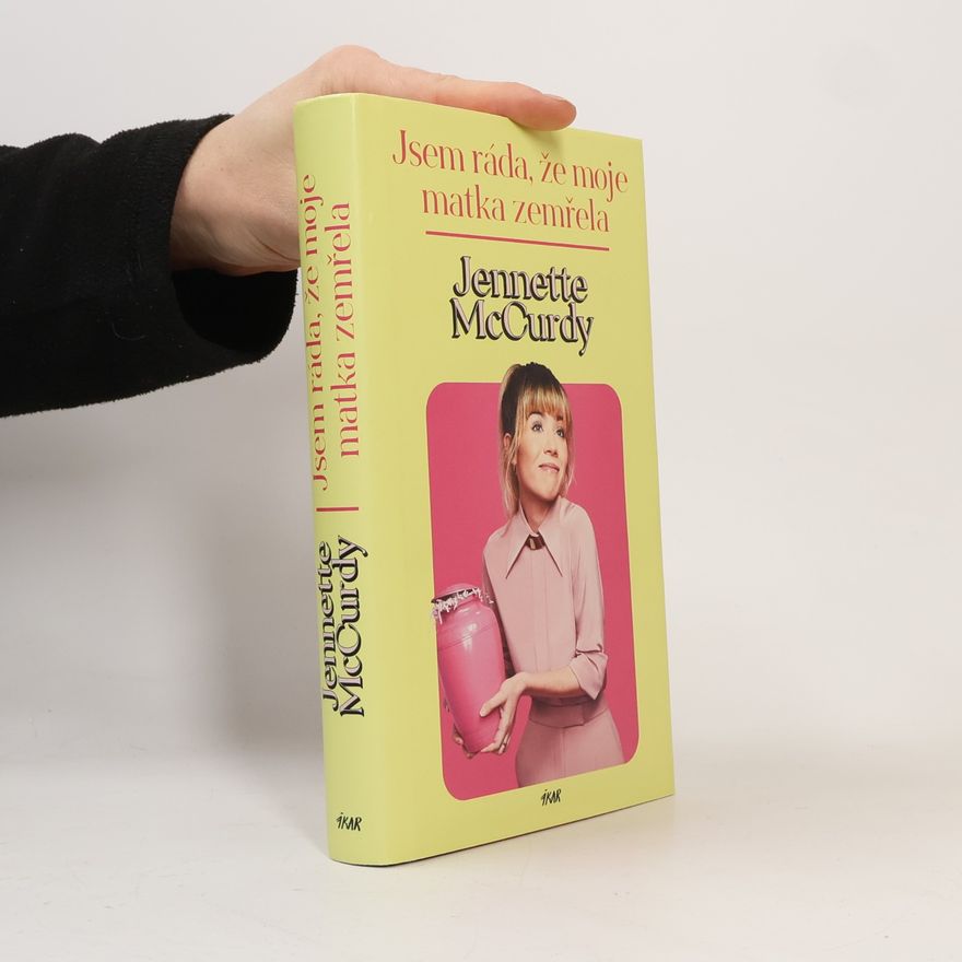 Jennette McCurdy Jsem ráda, že moje matka zemřela