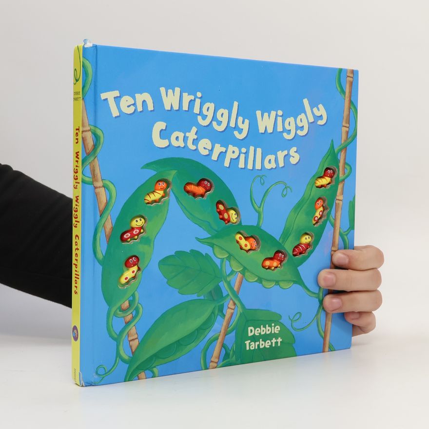 Debbie Tarbett Ten Wriggly Wiggly Caterpillars