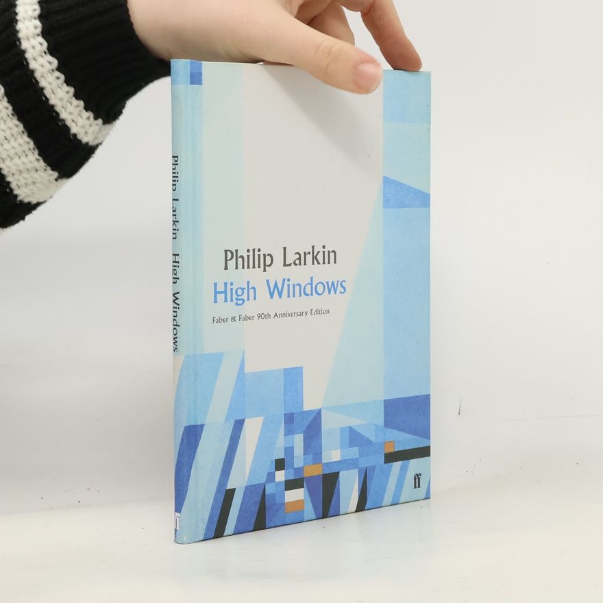 Philip Larkin High Windows