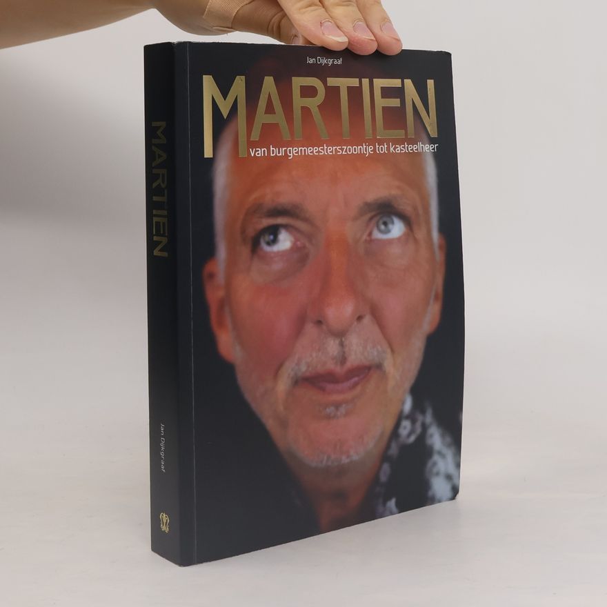 Jan Dijkgraaf Martien, van burgemeesterzoontje tot kasteelheer