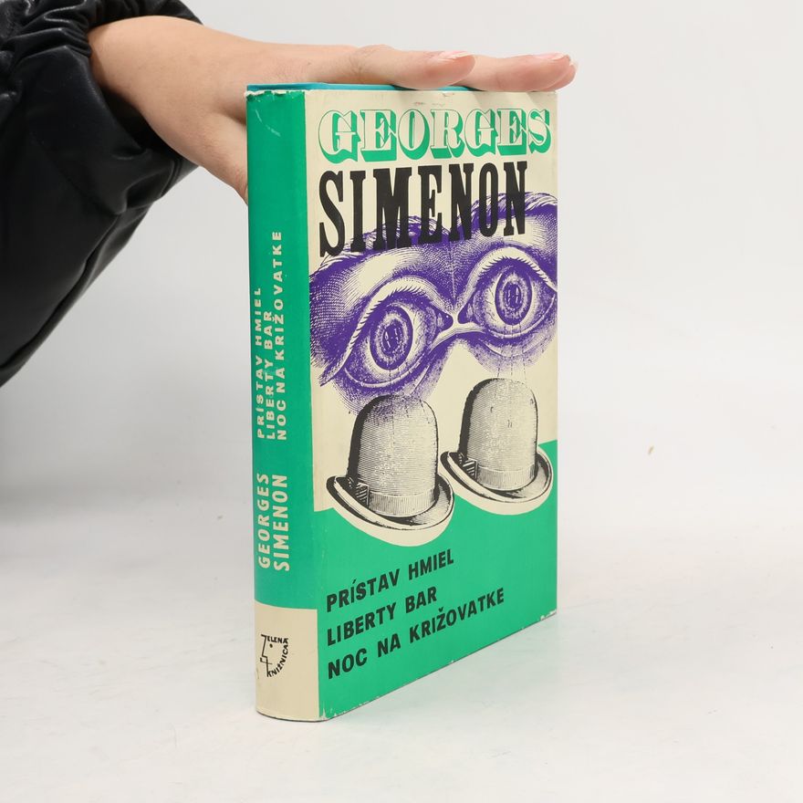 Georges Simenon Komisár Maigret. Prístav hmiel. Liberty bar. Noc na križovatke