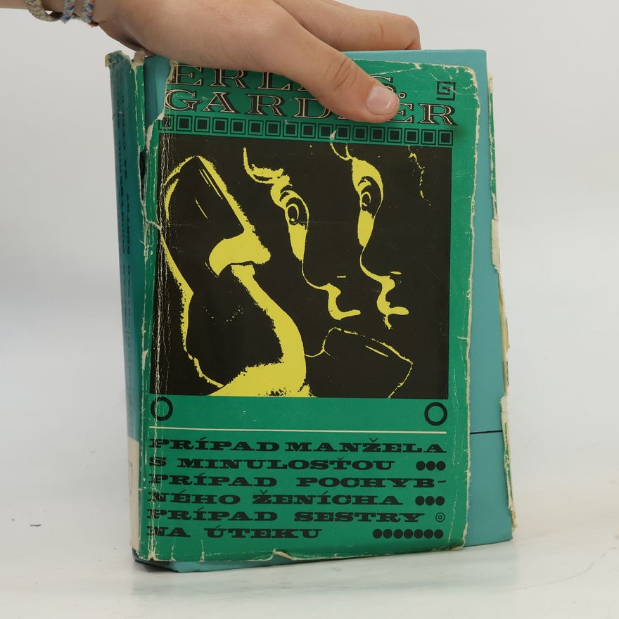 Erle Stanley Gardner Prípad manžela s minulosťou. Prípad pochybného ženicha. Prípad sestry na úteku