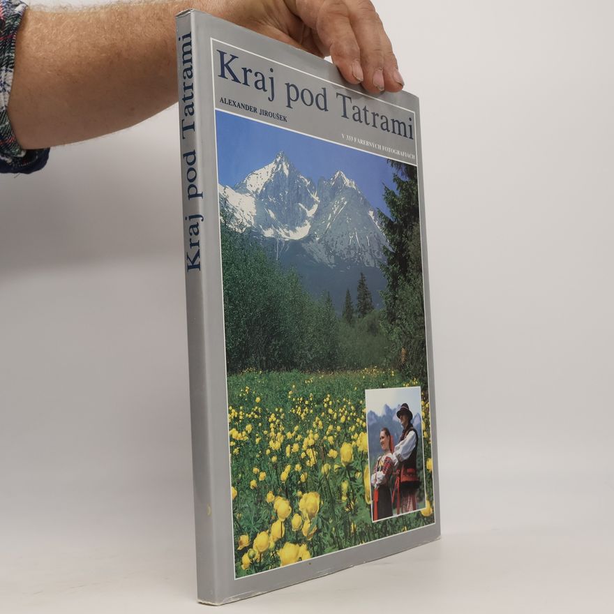 Alexander Jiroušek Kraj pod Tatrami v 333 farebných fotografiách