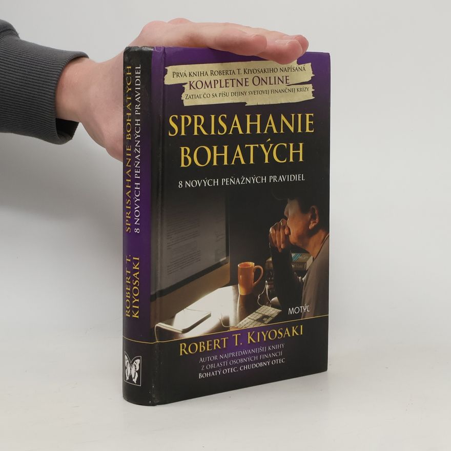 Robert Kiyosaki Sprisahanie bohatých – 8 nových peňažných pravidiel