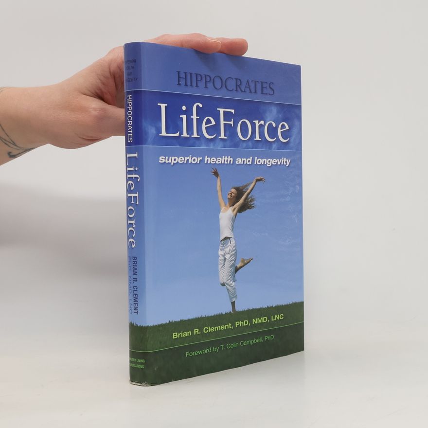 Brian R. Clement Hippocrates Lifeforce