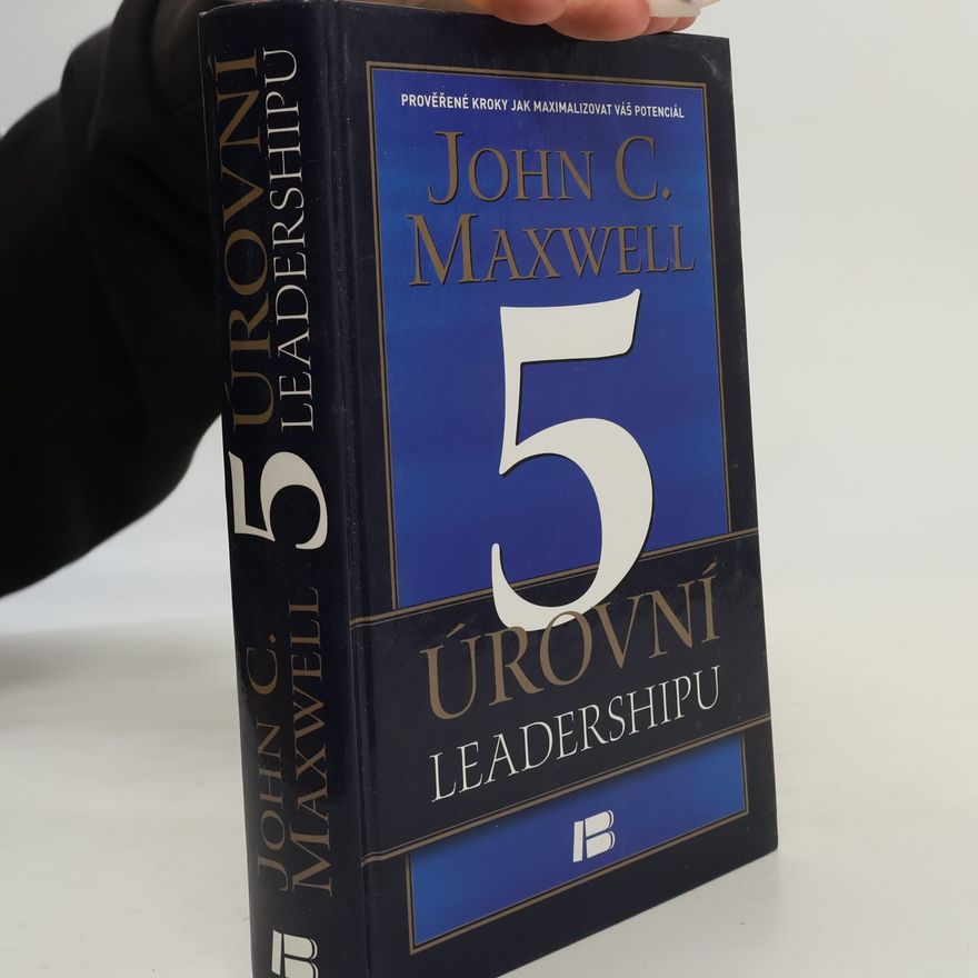 John C. Maxwell 5 úrovní leadershipu