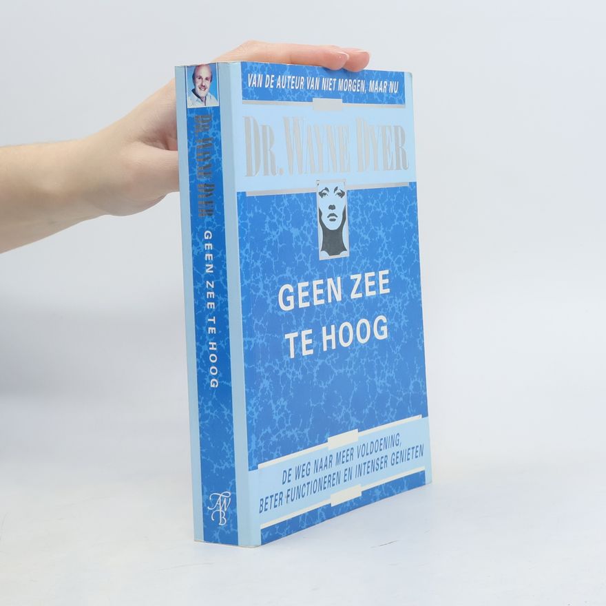 Wayne W. Dyer GEEN ZEE TE HOOG