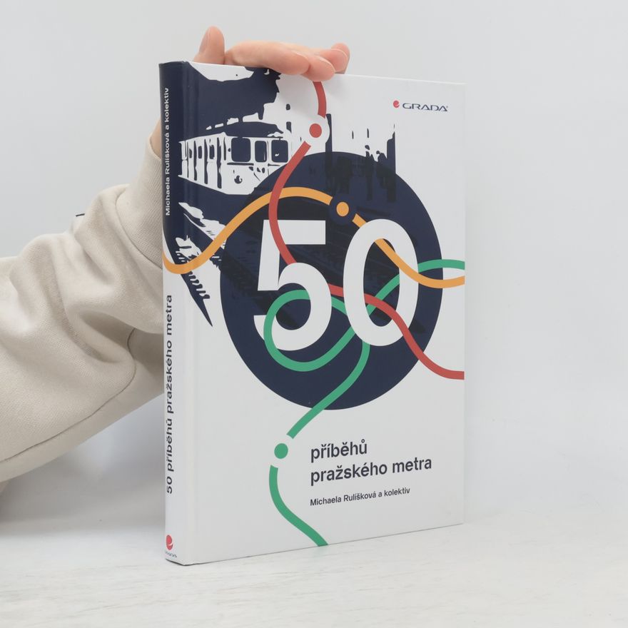 Michaela Rulíšková 50 příběhů pražského metra