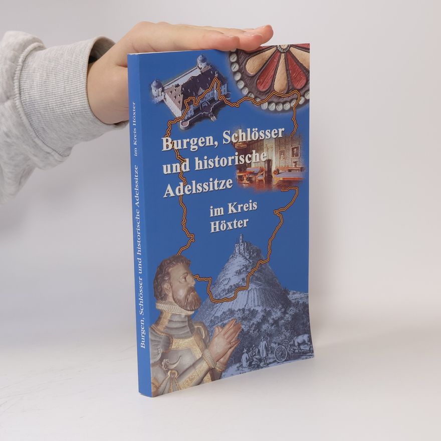Anna Bálint Burgen, Schlösser und historische Adelssitze im Kreis Höxter