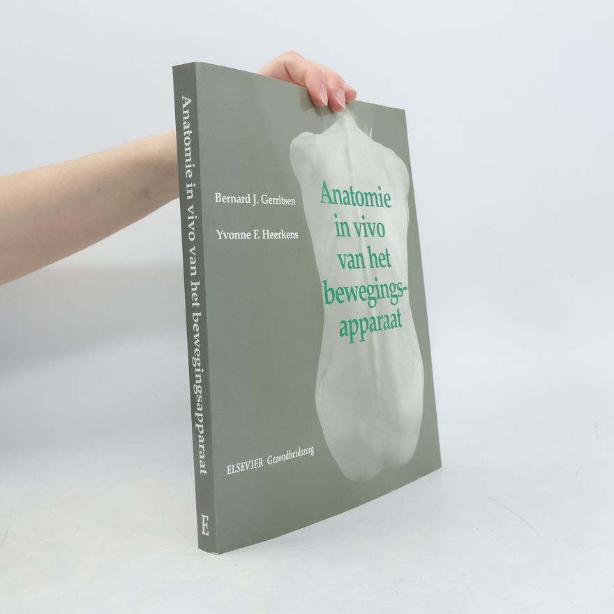 Bernard J. Gerritsen Anatomie in vivo van het Bewegingsapparaat