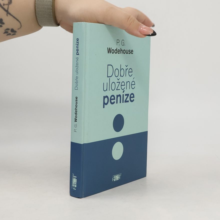 Pelham Wodehouse Dobře uložené peníze
