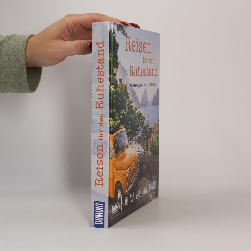 Annik Aicher Reisen für den Ruhestand: 30 besondere Trips in Europa (DUMONT Bildband)