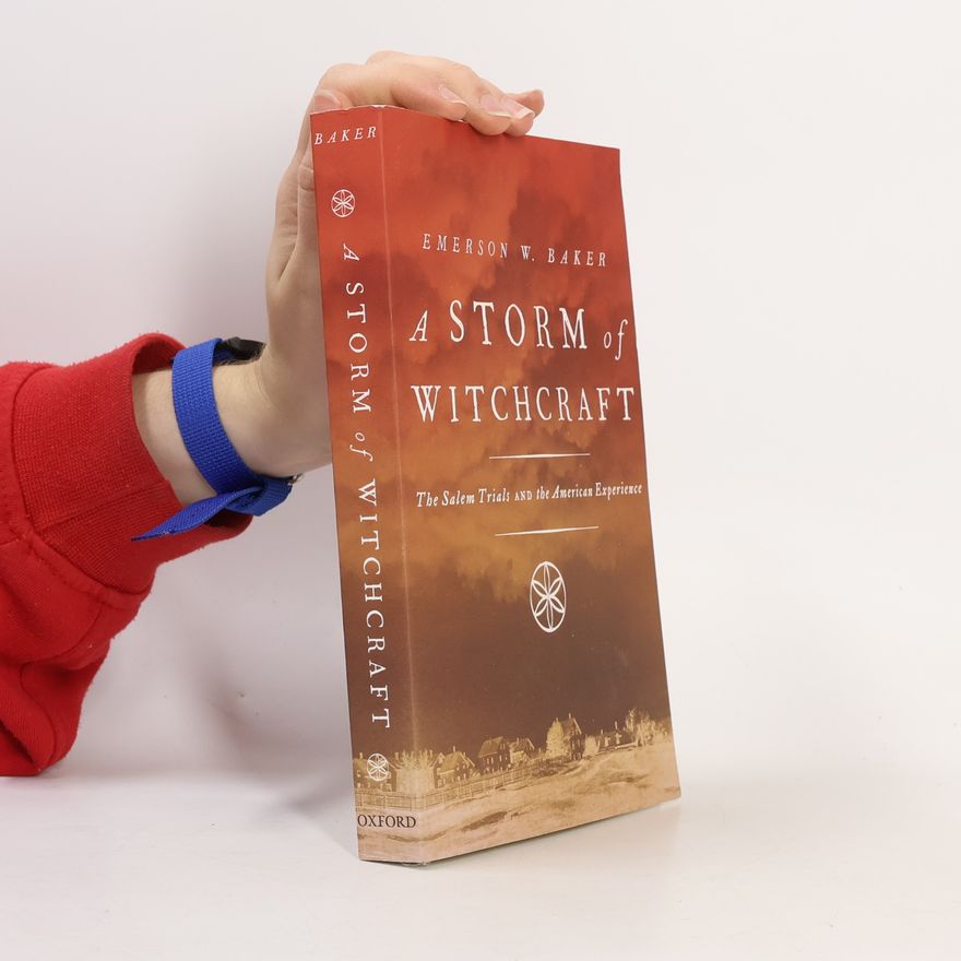 Emerson W Baker A Storm of Witchcraft