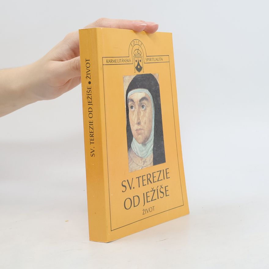 Svatá Terezie z. Avily Život: Sv. Terezie od Ježíše