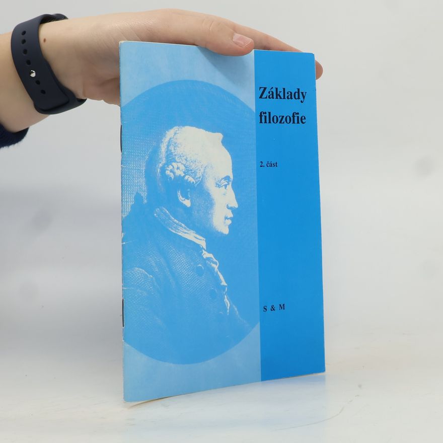 Jaroslava Schlegelová Základy filozofie 2. část