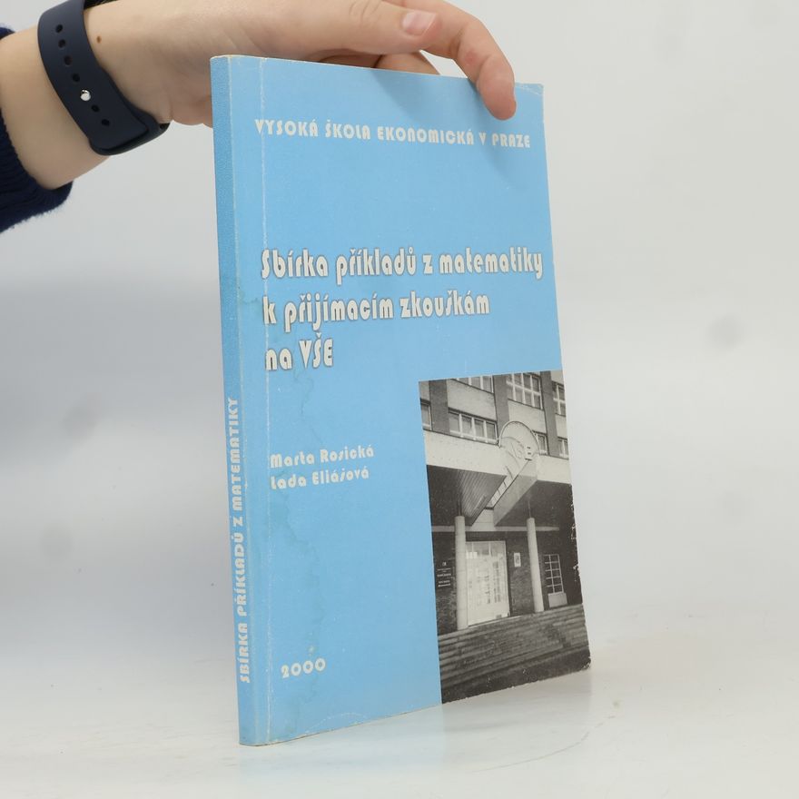 Lada Eliášová Sbírka příkladů z matematiky k přijímacím zkouškám na VŠE