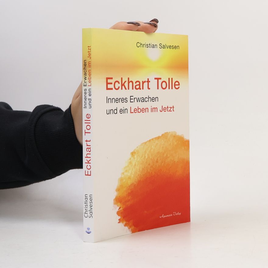 Christian Salvesen Eckhart Tolle : Inneres Erwachen und ein Leben im Jetzt
