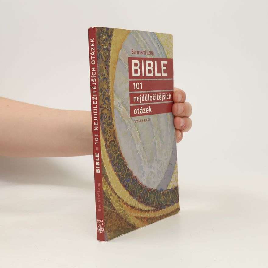 Bernhard Lang Bible : 101 nejdůležitějších otázek