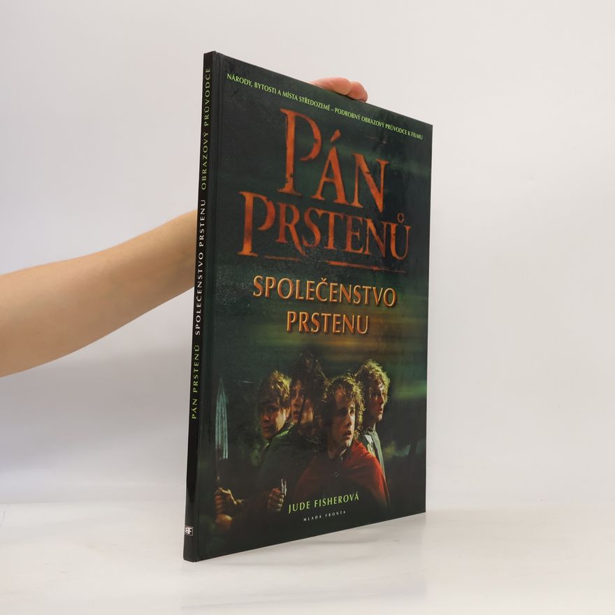 Jude Fisher Národy, bytosti a místa středozemě: Pán prstenů. Společenstvo prstenu