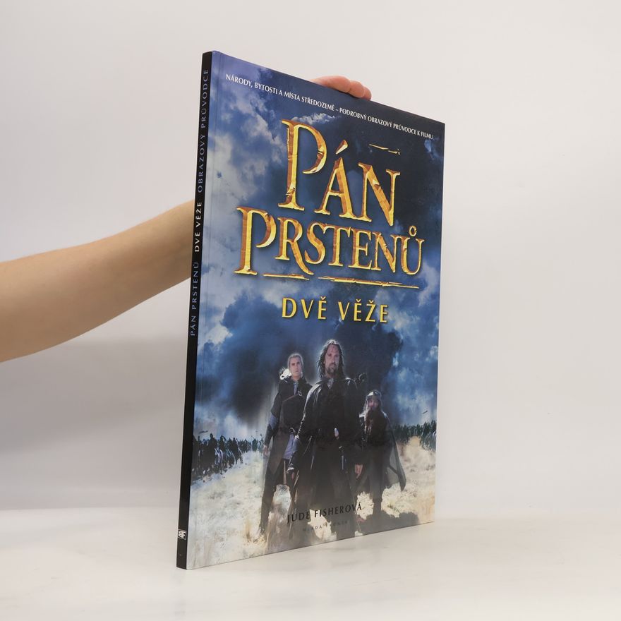 Jude Fisher Pán prstenů. Dvě věže: Podrobný obrázkový průvodce k filmu