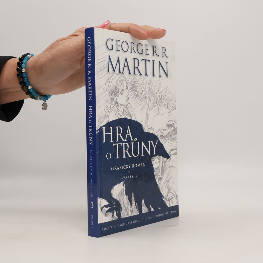 George R. R. Martin Hra o trůny. Grafický román. Svazek 3