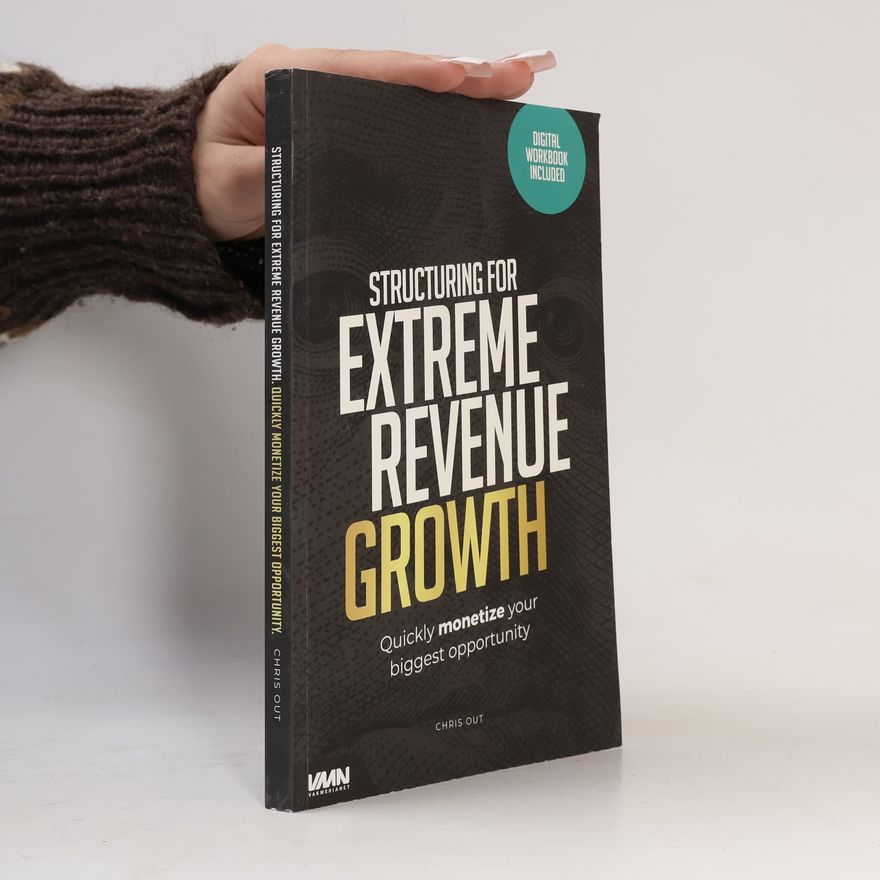 Chris Outram Structuring for Extreme Revenue Growth