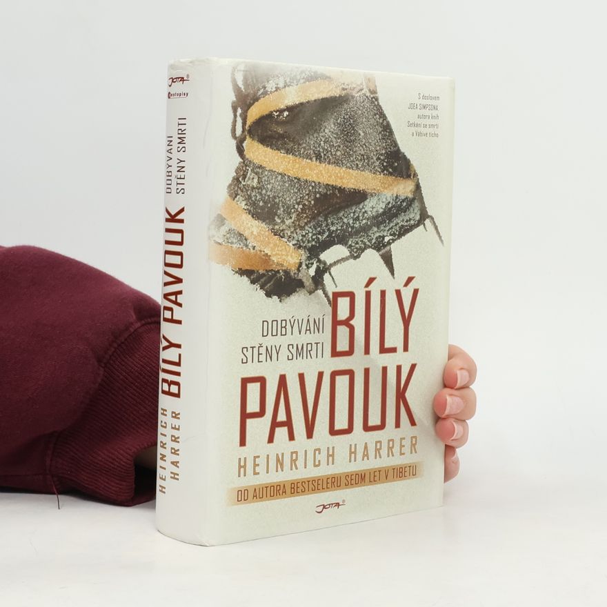 Heinrich Harrer Bílý pavouk. Dobývání stěny smrti