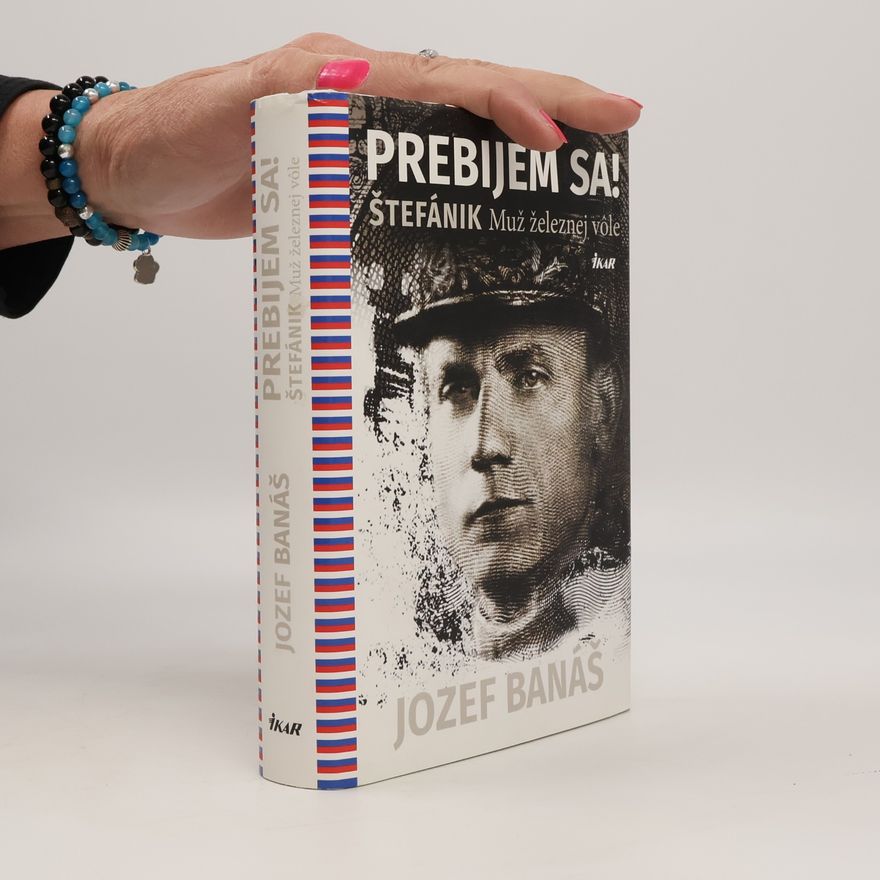 Jozef Banáš Prebijem sa! Štefánik
