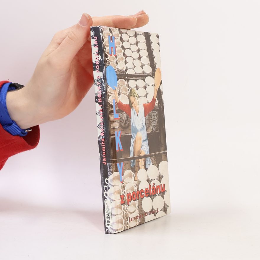 Jaromíra Kolárová Holky z porcelánu