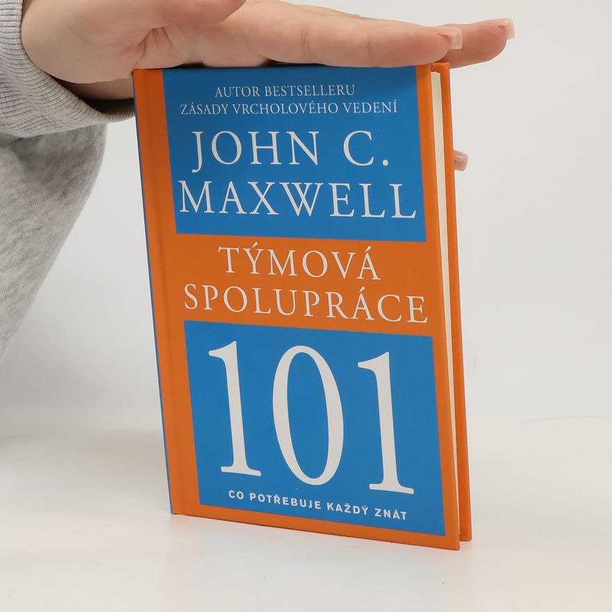 John C. Maxwell Týmová spolupráce 101