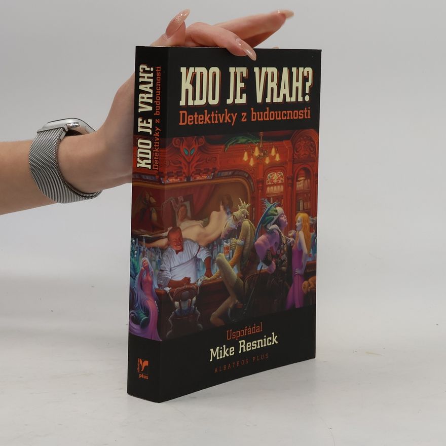 Michael D. Resnick Kdo je vrah? Detektivky z budoucnosti