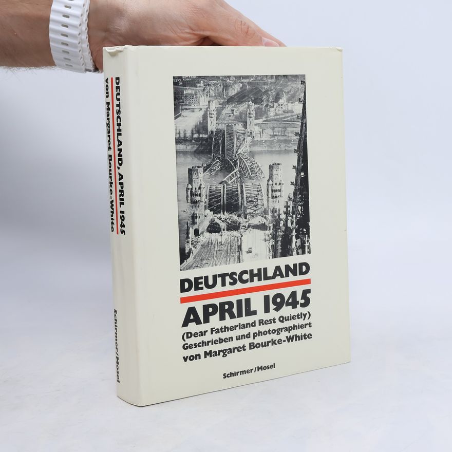Margaret Bourke-White Deutschland, April 1945