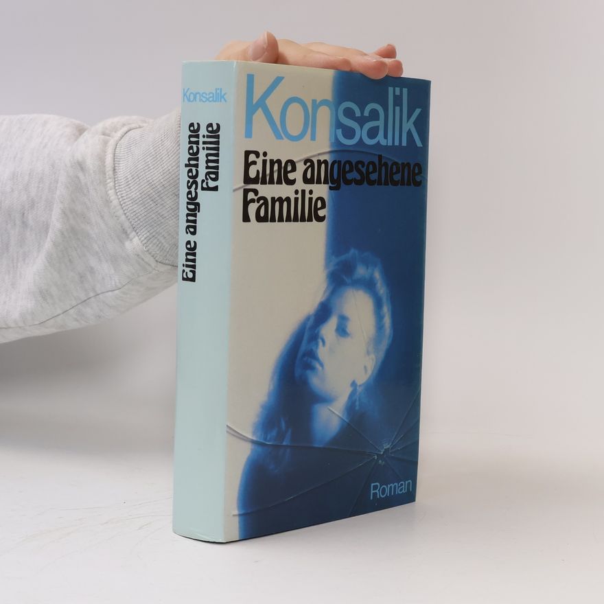 Heinz Günther Konsalik Eine angesehene Familie