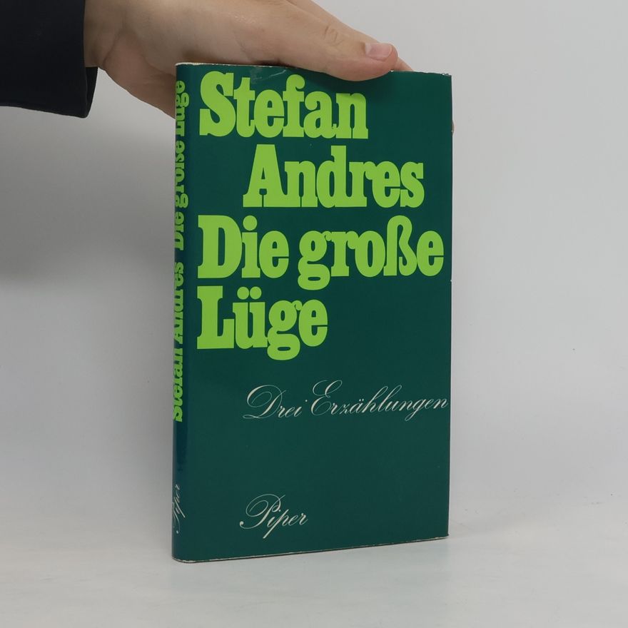 Stefan Andres Die grosse Lüge