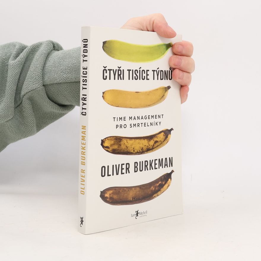 Oliver Burkeman Čtyři tisíce týdnů