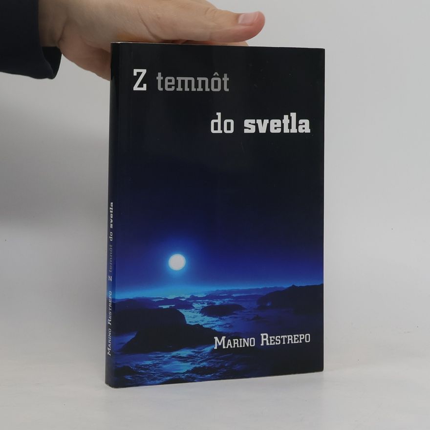 Marino Restrepo Z temnôt do svetla