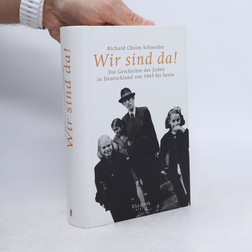 Richard Chaim Schneider Wir sind da!