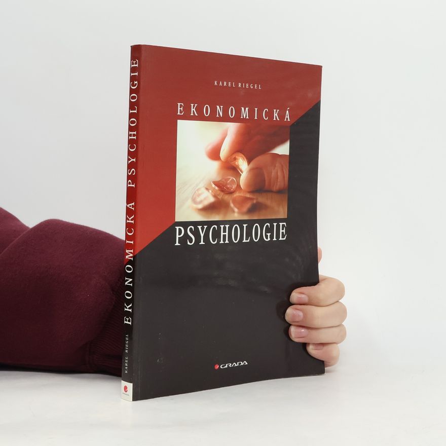 Karel Riegel Ekonomická psychologie