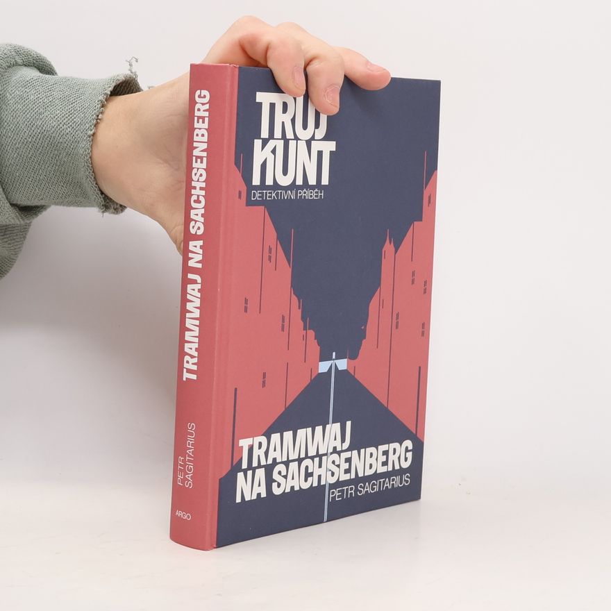 Petr Sagitarius Tramwaj na Sachsenberg: Trujkunt 9