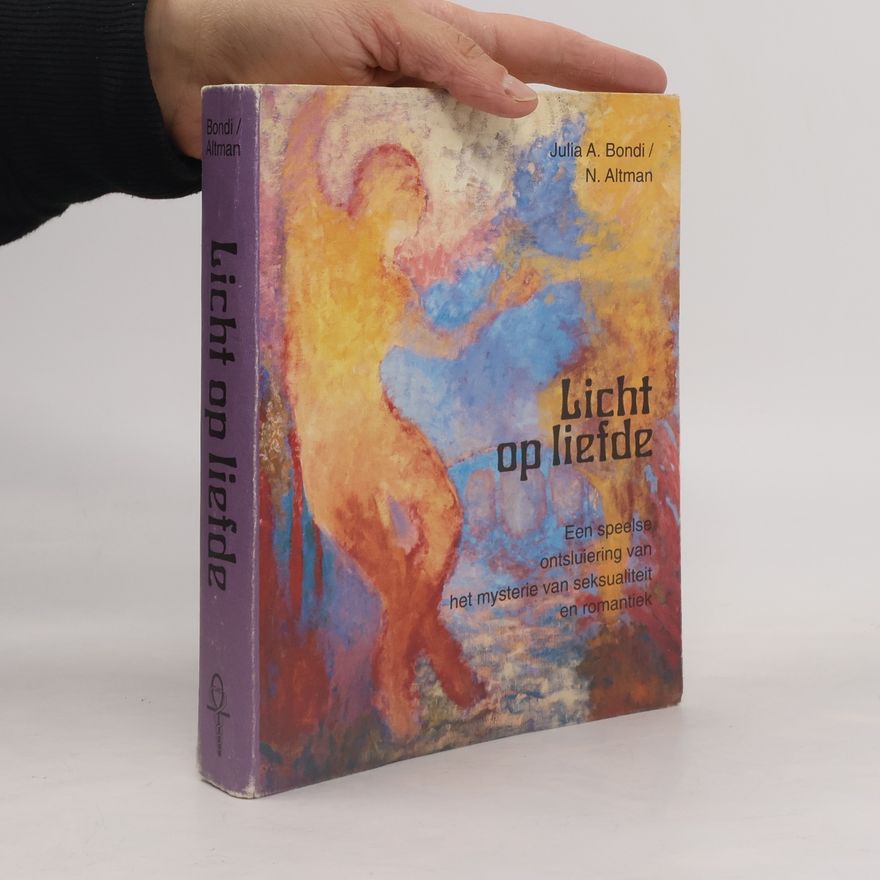 Bondi, Julia A. Licht op liefde: een speelse ontsluiering van het mysterie van seksualiteit en romantiek (New Age)