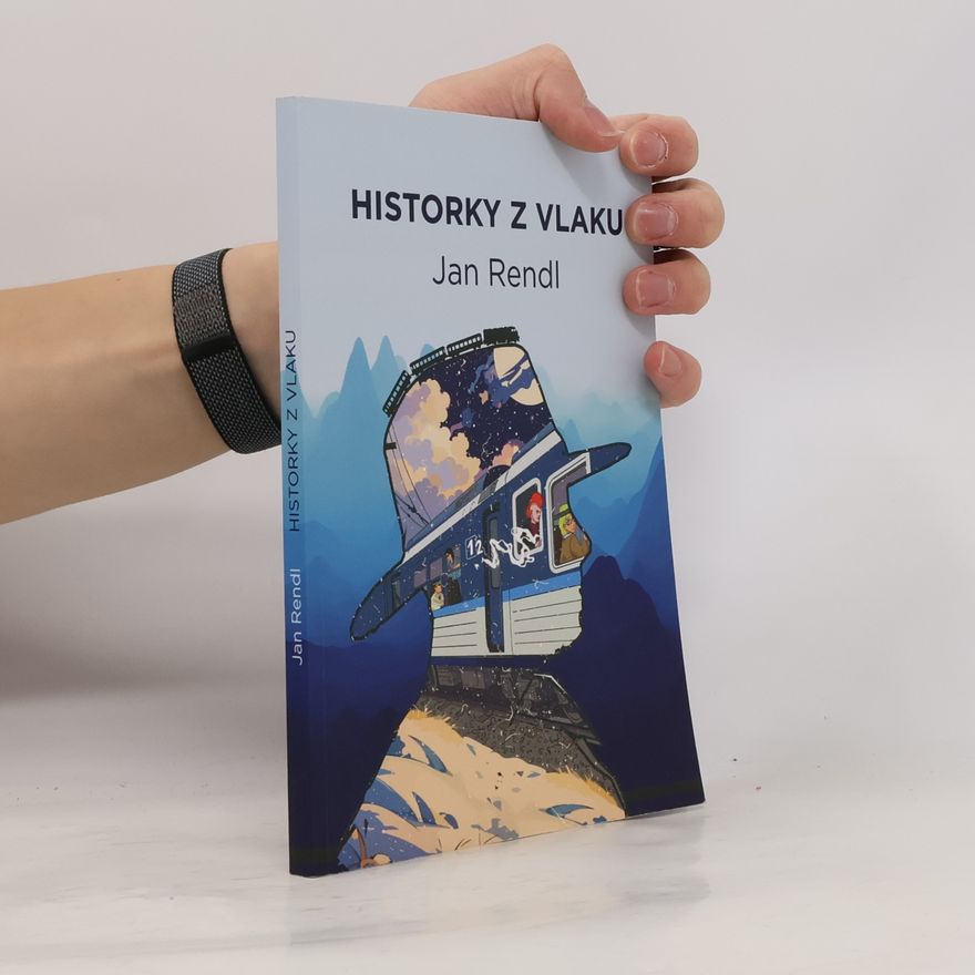 Jan Rendl Historky z vlaku