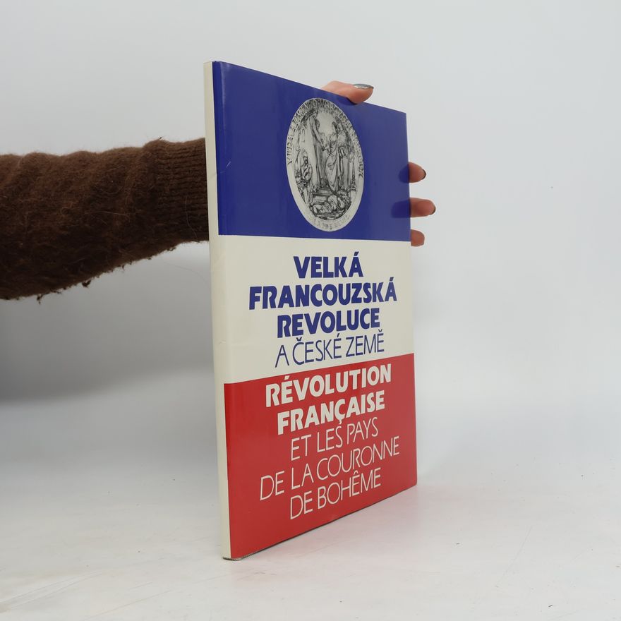 Kolektiv autorů Velká francouzská revoluce a české země
