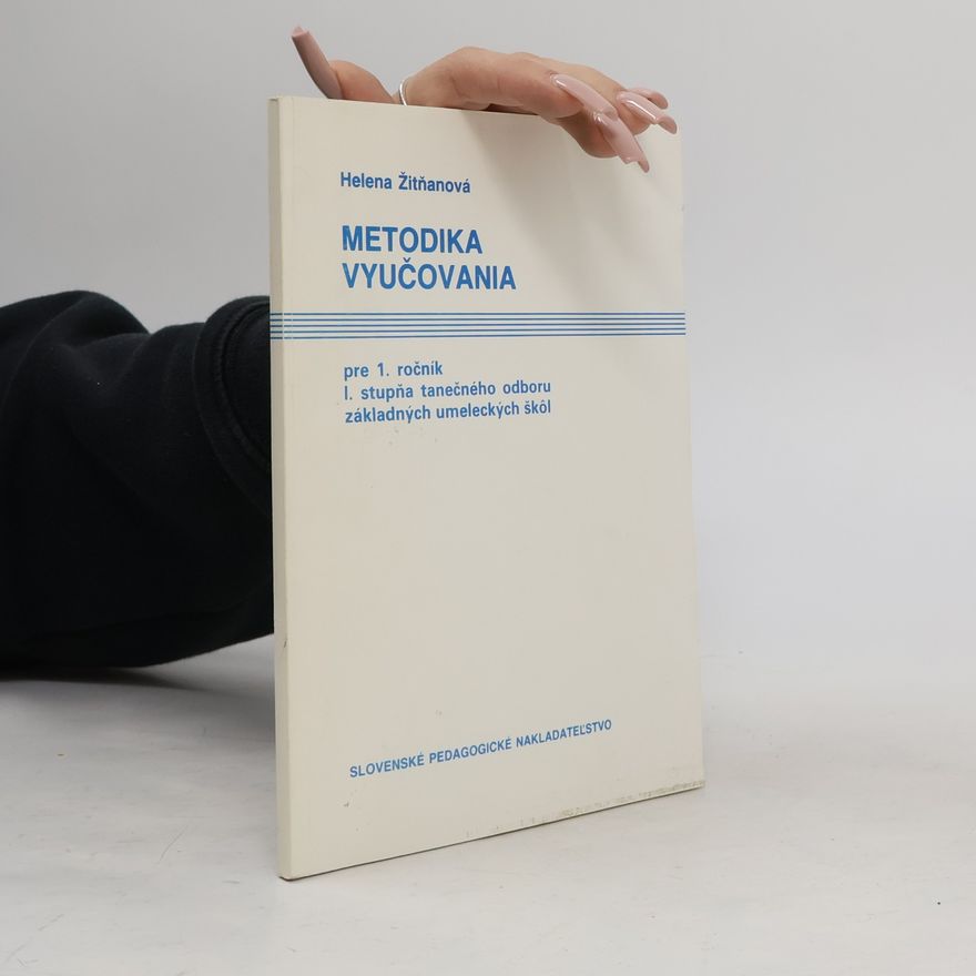 Helena Žitňanová Metodika vyučovania pre 1. ročník I. stupňa tanečného odboru základnej umeleckej školy