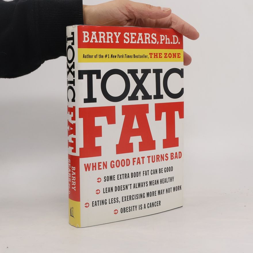 Barry Sears Toxic Fat