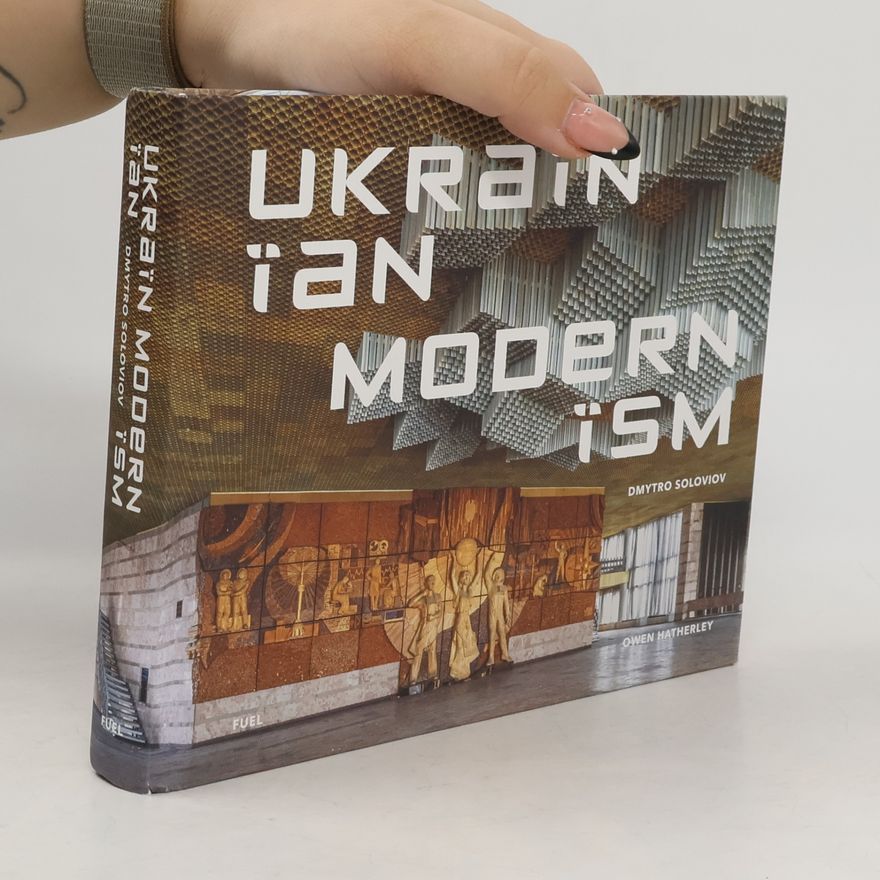 Damon Murray Ukrainian Modernism: Modernist Architecture of Ukraine