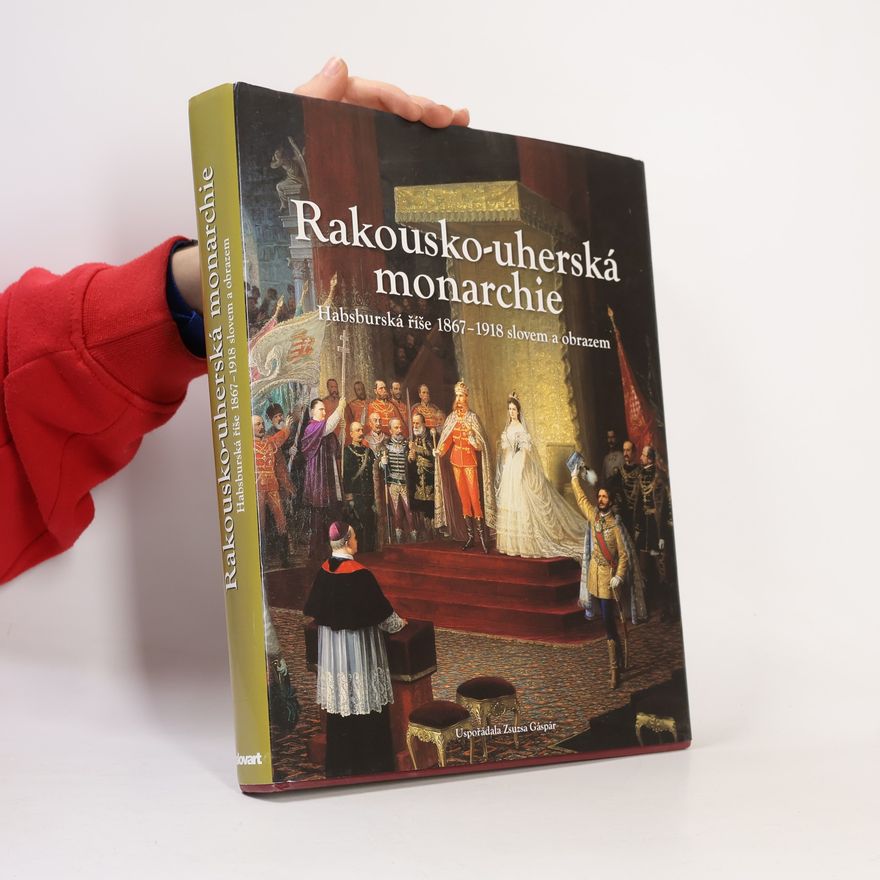 Csaba Fazekes Rakousko-uherská monarchie 1867 - 1918