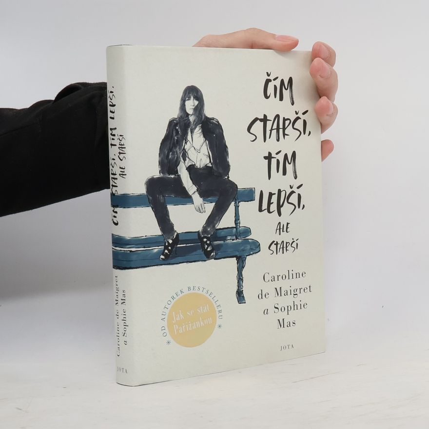 Caroline /de Maigret Čím starší, tím lepší, ale starší