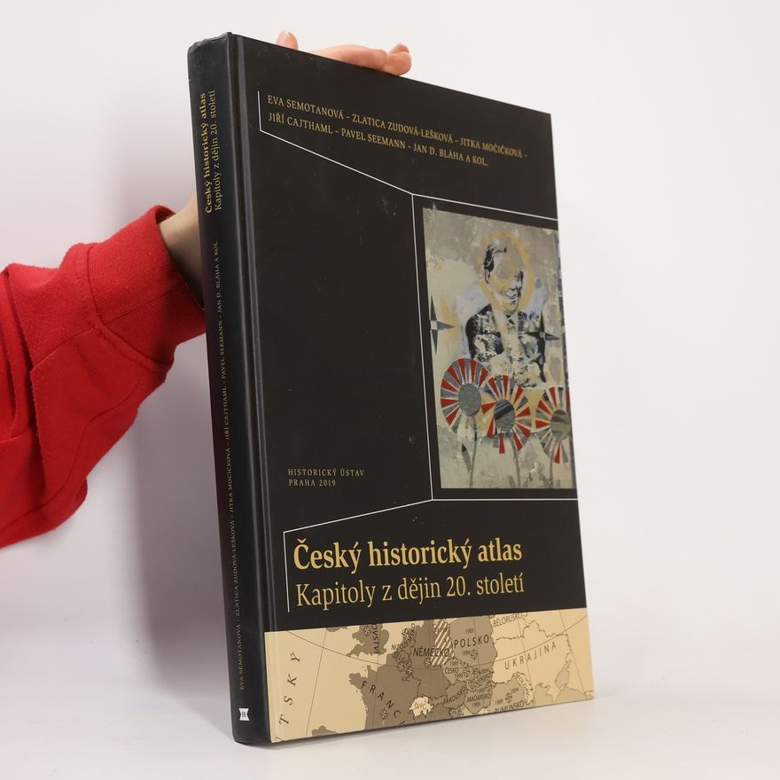 Jan Daniel Bláha Český historický atlas : kapitoly z dějin 20. století