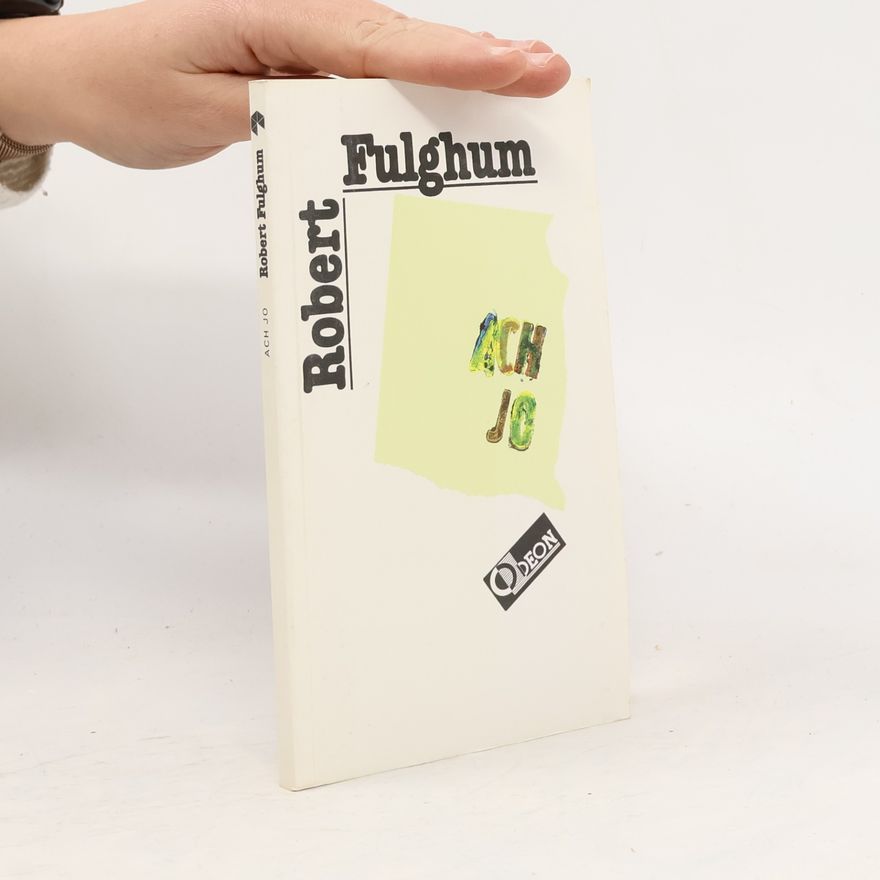 Robert Fulghum Ach jo