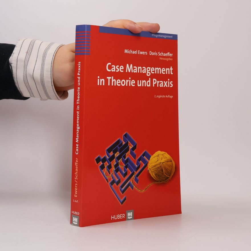Michael Ewers Case Management in Theorie und Praxis